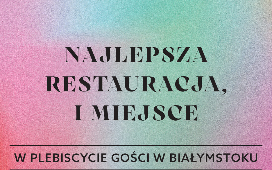Najlepsza Restauracja w Białymstoku – Wygrana w Restaurant Week